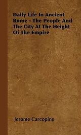 E-Book (epub) Daily Life in Ancient Rome - The People and the City at the Height of the Empire von Jerome Carcopino