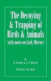 E-Book (epub) The Decoying and Trapping of Birds and Animals - With Notes on Lark Mirrors von M. Browne, J. E. Harting