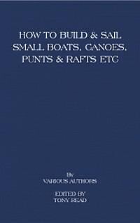 E-Book (epub) How to Build and Sail Small Boats - Canoes - Punts and Rafts von Tony Read