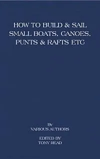 E-Book (epub) How to Build and Sail Small Boats - Canoes - Punts and Rafts von Tony Read