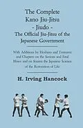 E-Book (epub) The Complete Kano Jiu-Jitsu - Jiudo - The Official Jiu-Jitsu of the Japanese Government von H. Irving Hancock