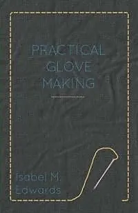 E-Book (epub) Practical Glove Making von Isabel M. Edwards