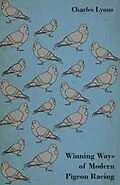 E-Book (epub) Winning Ways of Modern Pigeon Racing von Charles Lyons