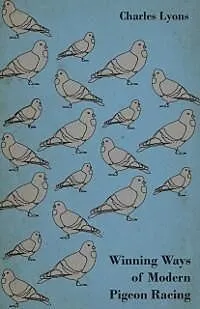 E-Book (epub) Winning Ways of Modern Pigeon Racing von Charles Lyons