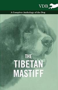 eBook (epub) The Tibetan Mastiff - A Complete Anthology of the Dog de Various