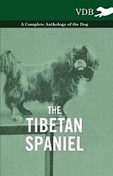 eBook (epub) The Tibetan Spaniel - A Complete Anthology of the Dog de Various