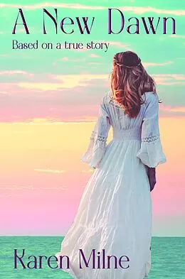 E-Book (epub) A New Dawn von Karen Milne