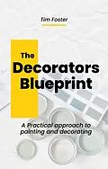 E-Book (epub) The Decorators Blueprint von Tim Foster