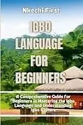 Kartonierter Einband Igbo Language for Beginners von Nkechi First