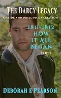 E-Book (epub) 1811-1812 How It All Began von Deborah E Pearson