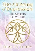 E-Book (epub) THE ALCHEMY OF DEPRESSION von Tracey Terry