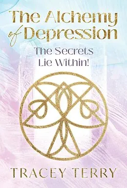 E-Book (epub) THE ALCHEMY OF DEPRESSION von Tracey Terry