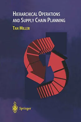 E-Book (pdf) Hierarchical Operations and Supply Chain Planning von Tan C. Miller