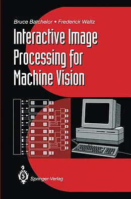 E-Book (pdf) Interactive Image Processing for Machine Vision von Bruce G. Batchelor, Frederick Waltz