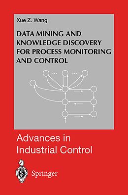 E-Book (pdf) Data Mining and Knowledge Discovery for Process Monitoring and Control von Xue Z. Wang