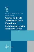E-Book (pdf) Games and Full Abstraction for a Functional Metalanguage with Recursive Types von Guy McCusker