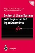 E-Book (pdf) Control of Linear Systems with Regulation and Input Constraints von Ali Saberi, Anton A. Stoorvogel, Peddapullaiah Sannuti
