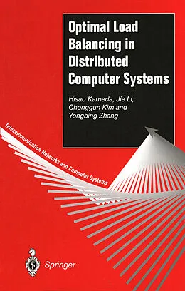 E-Book (pdf) Optimal Load Balancing in Distributed Computer Systems von Hisao Kameda, Jie Li, Chonggun Kim
