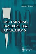 E-Book (pdf) Implementing Practical DB2 Applications von Anthony S. Rudd
