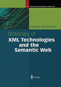 Kartonierter Einband Dictionary of XML Technologies and the Semantic Web von Vladimir Geroimenko