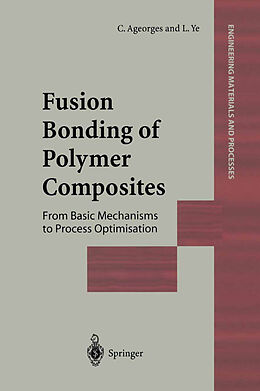 Couverture cartonnée Fusion Bonding of Polymer Composites de L. Ye, C. Ageorges