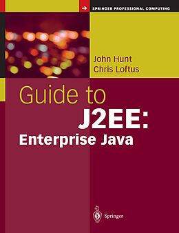 Kartonierter Einband Guide to J2EE: Enterprise Java von Chris Loftus, John Hunt