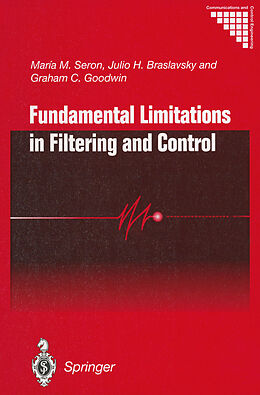 Kartonierter Einband Fundamental Limitations in Filtering and Control von Maria M. Seron, Graham C. Goodwin, Julio H. Braslavsky