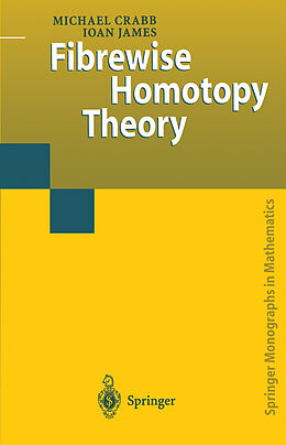 Couverture cartonnée Fibrewise Homotopy Theory de Ioan Mackenzie James, Michael Charles Crabb