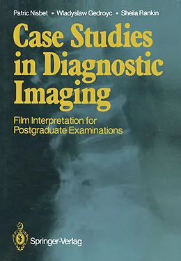 E-Book (pdf) Case Studies in Diagnostic Imaging von Patric Nisbet, Wladyslaw Gedroyc, Sheila Rankin
