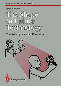 E-Book (pdf) The Shape of Future Technology von Peter Brödner