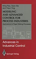 E-Book (pdf) Modeling and Advanced Control for Process Industries von Ming Rao, Qijun Xia, Yiqun Ying