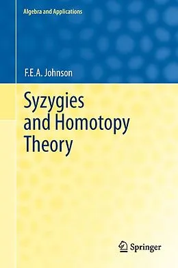 E-Book (pdf) Syzygies and Homotopy Theory von F. E. A. Johnson