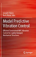 E-Book (pdf) Model Predictive Vibration Control von Gergely Takács, Boris Rohal-Ilkiv