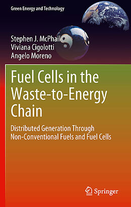 E-Book (pdf) Fuel Cells in the Waste-to-Energy Chain von Stephen J. McPhail, Viviana Cigolotti, Angelo Moreno