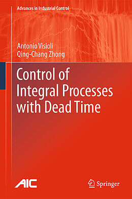 Couverture cartonnée Control of Integral Processes with Dead Time de Qingchang Zhong, Antonio Visioli