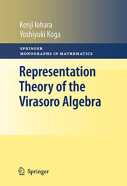 Couverture cartonnée Representation Theory of the Virasoro Algebra de Yoshiyuki Koga, Kenji Iohara