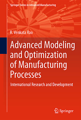 Couverture cartonnée Advanced Modeling and Optimization of Manufacturing Processes de R. Venkata Rao