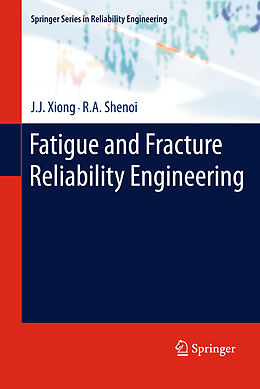 Kartonierter Einband Fatigue and Fracture Reliability Engineering von R. A. Shenoi, J. J. Xiong