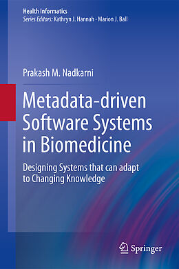 Couverture cartonnée Metadata-driven Software Systems in Biomedicine de Prakash M. Nadkarni