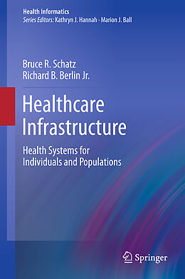 Kartonierter Einband Healthcare Infrastructure von Richard B. Berlin Jr., Bruce R. Schatz