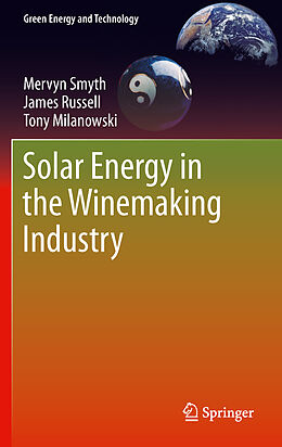 Kartonierter Einband Solar Energy in the Winemaking Industry von Mervyn Smyth, Tony Milanowski, James Russell
