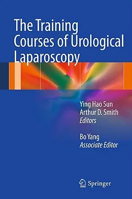 E-Book (pdf) The Training Courses of Urological Laparoscopy von Ying Hao Sun, Arthur D. Smith, Bo Yang