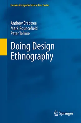 E-Book (pdf) Doing Design Ethnography von Andrew Crabtree, Mark Rouncefield, Peter Tolmie