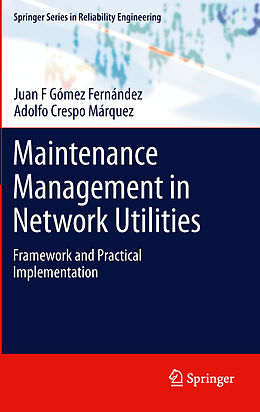E-Book (pdf) Maintenance Management in Network Utilities von Juan F Gómez Fernández, Adolfo Crespo Márquez