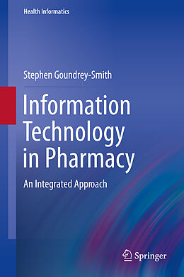 Fester Einband Information Technology in Pharmacy von Stephen Goundrey-Smith