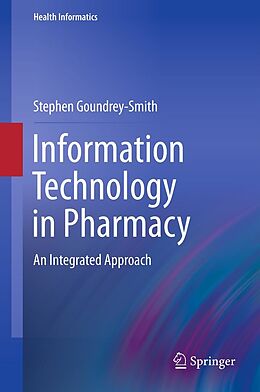 E-Book (pdf) Information Technology in Pharmacy von Stephen Goundrey-Smith