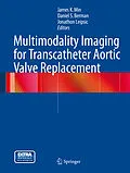 E-Book (pdf) Multimodality Imaging for Transcatheter Aortic Valve Replacement von James K. Min, Daniel S. Berman, Jonathon Leipsic