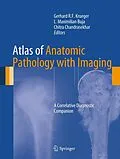 E-Book (pdf) Atlas of Anatomic Pathology with Imaging von Gerhard R F Krueger, L Maximilian Buja, Chitra Chandrasekhar