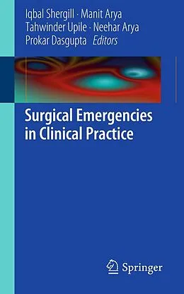 E-Book (pdf) Surgical Emergencies in Clinical Practice von Iqbal Shergill, Manit Arya, Tahwinder Upile