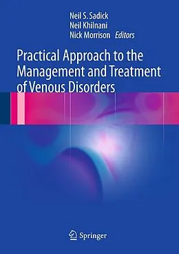 E-Book (pdf) Practical Approach to the Management and Treatment of Venous Disorders von Neil S. Sadick, Neil Khilnani, Nick Morrison